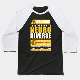 WARNING THIS PERSON IS NEURODIVERSE Baseball T-Shirt